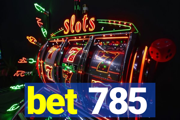 bet 785